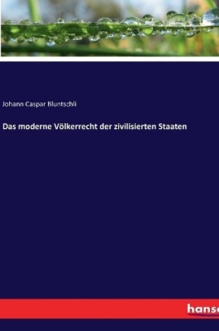 Cover of Das moderne Völkerrecht der zivilisierten Staaten