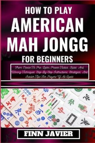 Cover of How to Play American Mah Jongg for Beginners