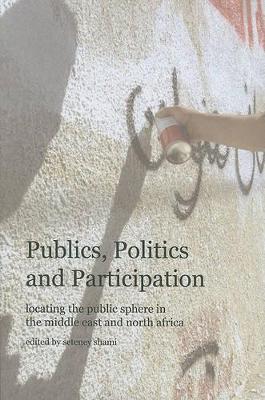 Book cover for Publics, Politics, and Participation – Locating the Public Sphere in the Middle East and North Africa