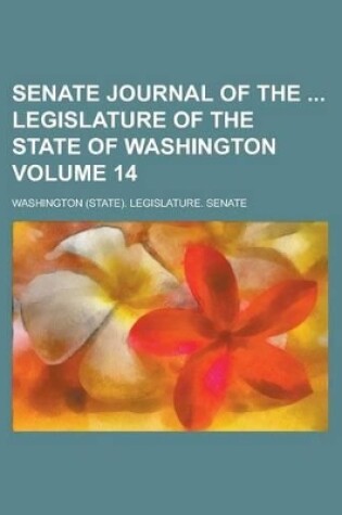 Cover of Senate Journal of the Legislature of the State of Washington Volume 14