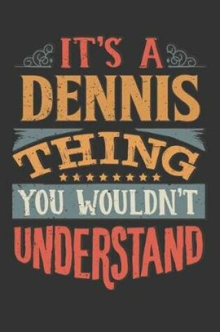 Cover of Its A Dennis Thing You Wouldnt Understand