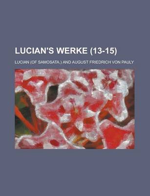 Book cover for Lucian's Werke (13-15 )