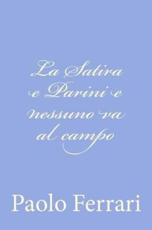 Cover of La Satira e Parini e nessuno va al campo