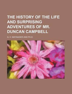 Book cover for The History of the Life and Surprising Adventures of Mr. Duncan Campbell