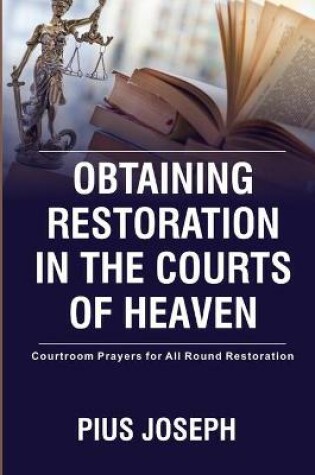 Cover of Obtaining Restoration in the Courts of Heaven