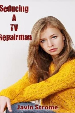 Cover of Seducing a Tv Repairman