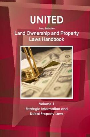 Cover of United Arab Emirates Land Ownership and Property Laws Handbook Volume 1 Strategic Information and Dubai Property Laws