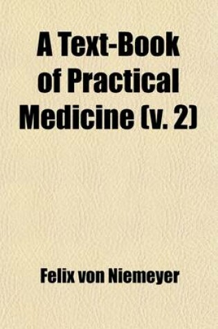 Cover of A Text-Book of Practical Medicine (Volume 2); With Particular Reference to Physiology and Pathological Anatomy