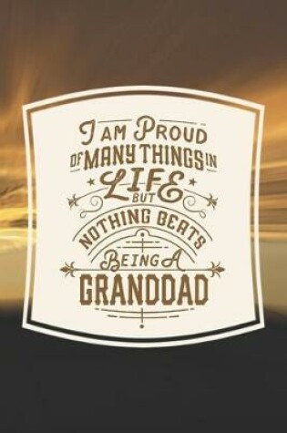 Cover of I Am Proud Of Many Things In Life But Nothing Beats Being A Granddad