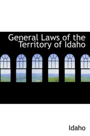 Cover of General Laws of the Territory of Idaho