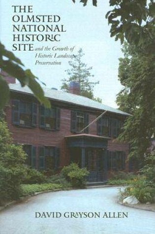 Cover of The Olmsted National Historic Site and the Growth of Historic Landscape Preservation