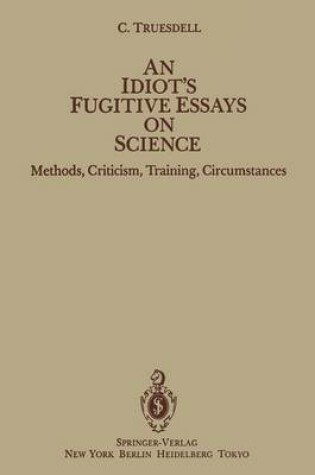 Cover of An Idiot's Fugitive Essays on Science