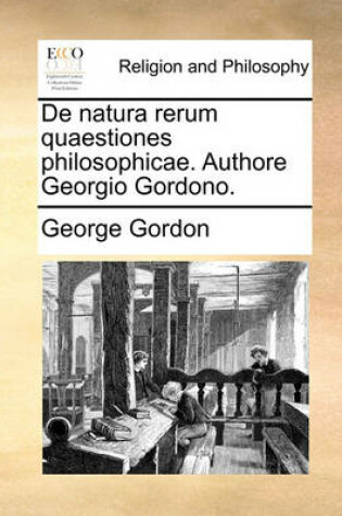 Cover of de Natura Rerum Quaestiones Philosophicae. Authore Georgio Gordono.