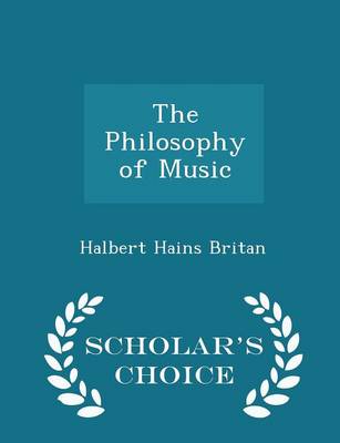 Book cover for The Philosophy of Music - Scholar's Choice Edition