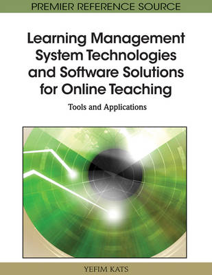 Cover of Learning Management System Technologies and Software Solutions for Online Teaching: Tools and Applications