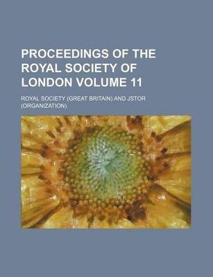 Book cover for Proceedings of the Royal Society of London Volume 11