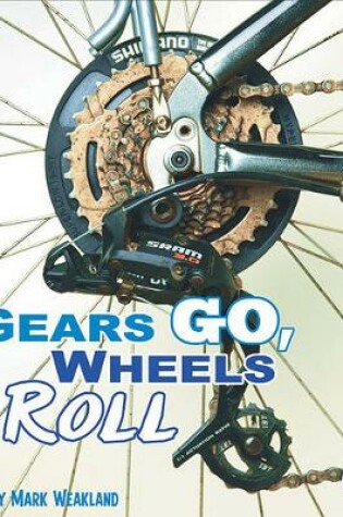 Cover of Gears Go, Wheels Roll