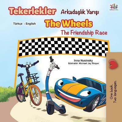 Book cover for The Wheels The Friendship Race (Turkish English Bilingual Book)