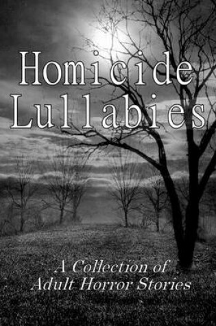 Cover of Homicide Lullabies