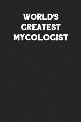 Book cover for World's Greatest Mycologist