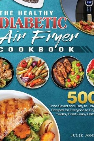 Cover of The Healthy Diabetic Air Fryer Cookbook