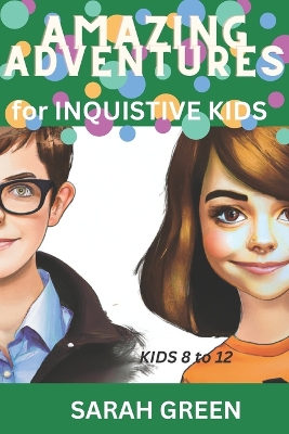 Cover of Amazing Adventures for Inquisitive Kids