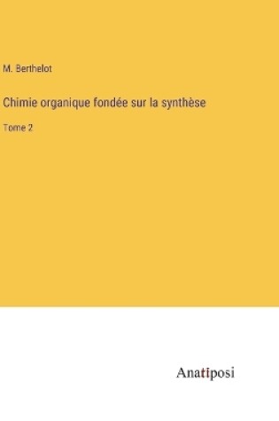 Cover of Chimie organique fondée sur la synthèse