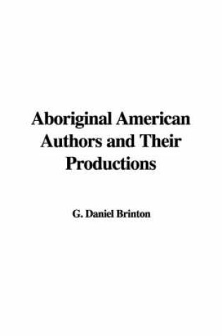 Cover of Aboriginal American Authors and Their Productions