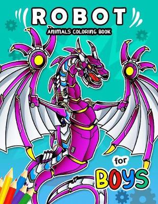 Book cover for Robot Animals Coloring Book for Boy