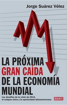 Book cover for La Proxima Gran Caida de La Economia Mundial