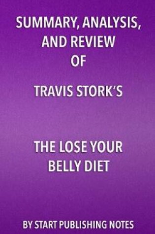 Cover of Summary, Analysis, and Review of Travis Stork's the Lose Your Belly Diet