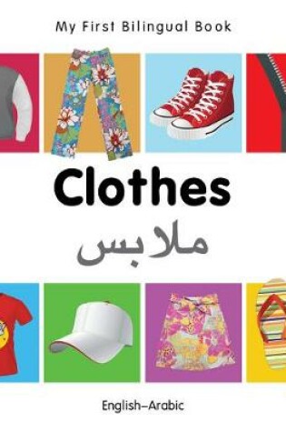 Cover of My First Bilingual Book -  Clothes (English-Arabic)