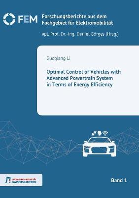 Book cover for Optimal Control of Vehicles with Advanced Powertrain System in terms of Energy Efficiency