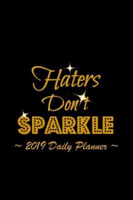 Book cover for 2019 Daily Planner - Haters Don't Sparkle