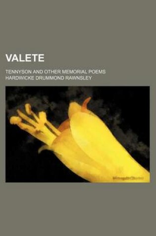 Cover of Valete; Tennyson and Other Memorial Poems