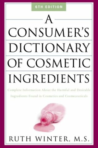 Cover of A Consumer's Dictionary of Cosmetic Ingredients