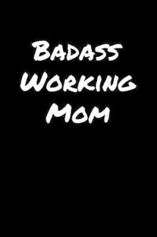 Cover of Badass Working Mom