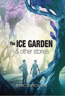Book cover for The Ice Garden and Other Stories