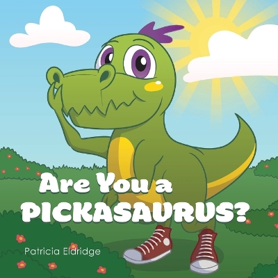 Cover of Are You a Pickasaurus?