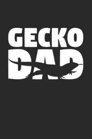 Cover of Gecko Notebook 'Gecko Dad' - Gecko Diary - Father's Day Gift for Animal Lover - Mens Writing Journal