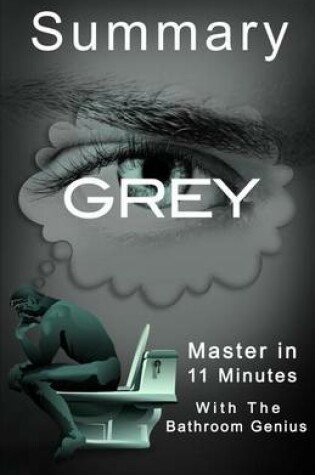 Cover of A Hot 11-Minute Summary of Grey