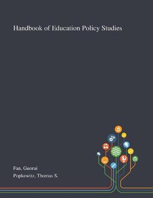 Book cover for Handbook of Education Policy Studies