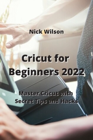 Cover of Cricut for Beginners 2022