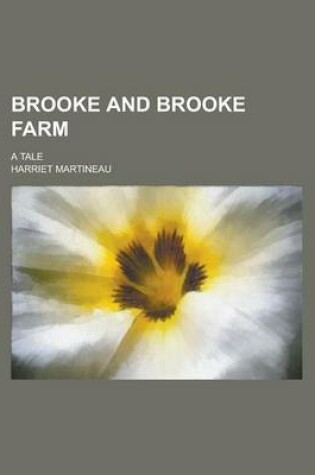 Cover of Brooke and Brooke Farm; A Tale