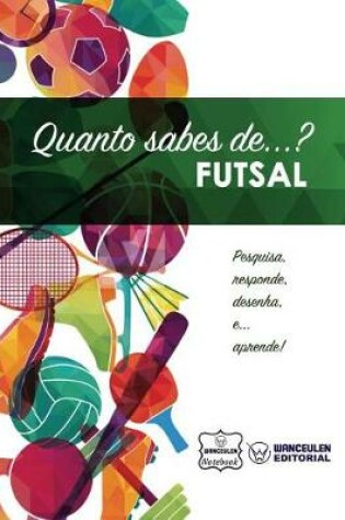 Cover of Quanto sabes de... Futsal