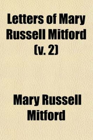 Cover of Letters of Mary Russell Mitford (Volume 2); 2D Ser