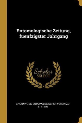 Cover of Entomologische Zeitung, Fuenfzigster Jahrgang