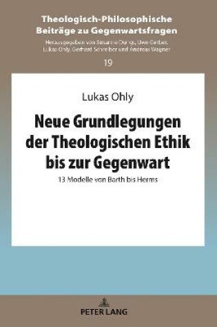 Cover of Neue Grundlegungen Der Theologischen Ethik Bis Zur Gegenwart