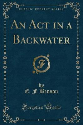 Book cover for An ACT in a Backwater (Classic Reprint)