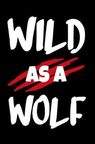 Cover of Wild As A Wolf